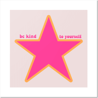 Be Kind to Yourself Star Posters and Art